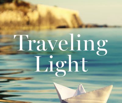 Traveling Light: Releasing the Burdens You Were Never Intended to Bear Sale