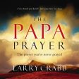 The Papa Prayer: The Prayer You ve Never Prayed - Audiobook (Abridged) Online Sale