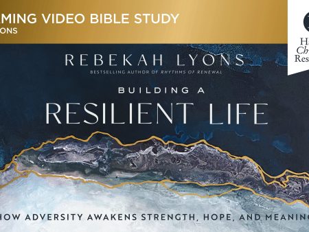 Building a Resilient Life Video Study: How Adversity Awakens Strength, Hope, and Meaning For Cheap