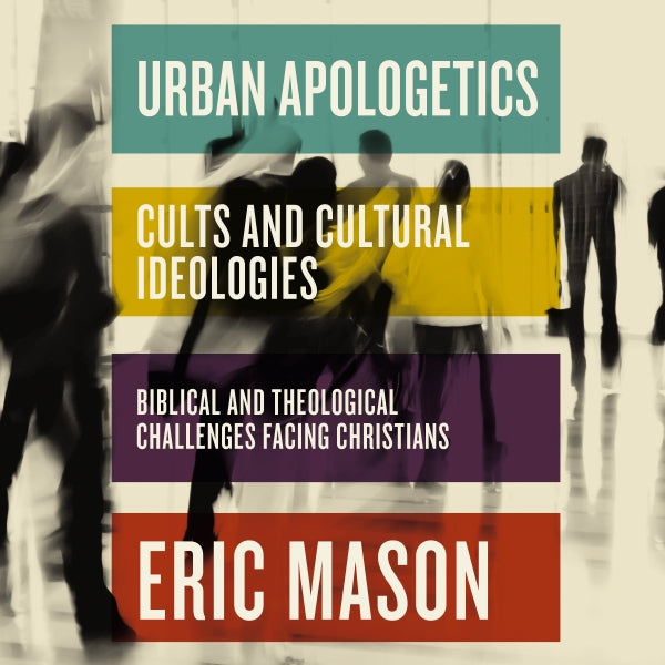 Urban Apologetics: Cults and Cultural Ideologies: Biblical and Theological Challenges Facing Christians - Audiobook (Unabridged) on Sale