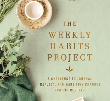 The Weekly Habits Project: A Challenge to Journal, Reflect, and Make Tiny Changes for Big Results For Discount