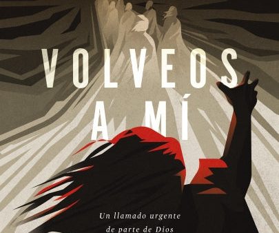 Volveos a mí: Un llamado urgente de parte de Dios on Sale