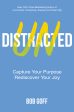 Undistracted: Capture Your Purpose. Rediscover Your Joy. Sale