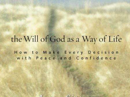 The Will of God as a Way of Life: How to Make Every Decision with Peace and Confidence - Audiobook (Unabridged) Cheap