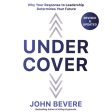 Under Cover: Why Your Response to Leadership Determines Your Future - Audiobook (Unabridged) Sale