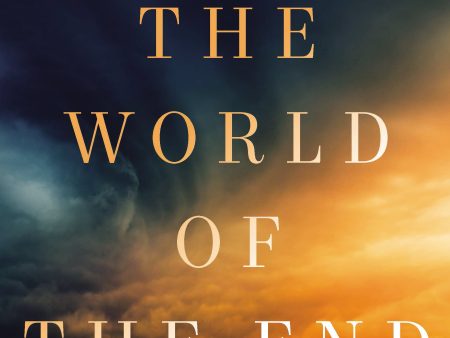 The World of the End: How Jesus  Prophecy Shapes Our Priorities on Sale