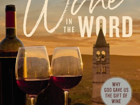 Wine in the Word Video Study: Why God Gave Us the Gift of Wine Online