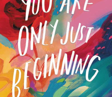 You Are Only Just Beginning: Lessons for the Journey Ahead on Sale