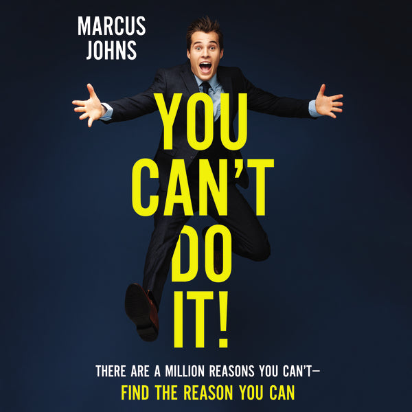 You Can t Do It!: There Are a Million Reasons You Can t—Find the Reason You Can - Audiobook (Unabridged) on Sale