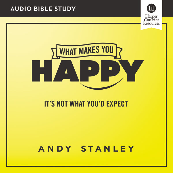 What Makes You Happy: Audio Bible Studies: It s Not What You d Expect - Audiobook (Unabridged) Discount