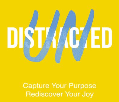 Undistracted Bible Study Guide plus Streaming Video: Capture Your Purpose. Rediscover Your Joy. Supply