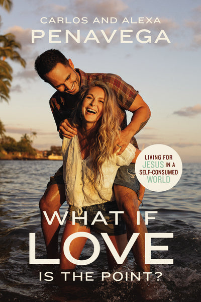 What If Love Is the Point?: Living for Jesus in a Self-Consumed World Fashion