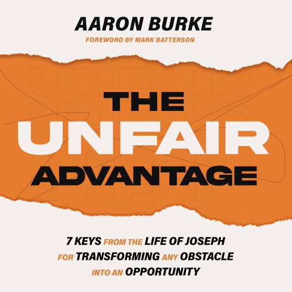 The Unfair Advantage: 7 Keys from the Life of Joseph for Transforming Any Obstacle into an Opportunity - Audiobook (Unabridged) For Discount