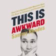 This Is Awkward: How Life s Uncomfortable Moments Open the Door to Intimacy and Connection - Audiobook (Unabridged) For Sale