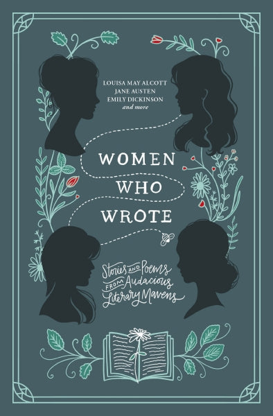 Women Who Wrote: Stories and Poems from Audacious Literary Mavens Supply