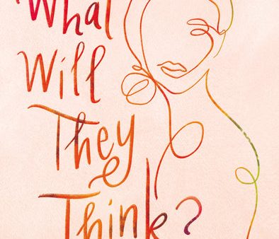 What Will They Think?: Nine Women in the Bible Who Can Help You Live Your Life Boldly Hot on Sale