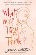 What Will They Think?: Nine Women in the Bible Who Can Help You Live Your Life Boldly Hot on Sale