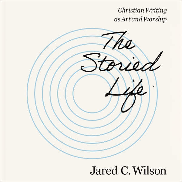 The Storied Life: Christian Writing as Art and Worship - Audiobook (Unabridged) Online Hot Sale