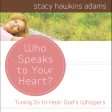 Who Speaks to Your Heart?: Tuning in to Hear God s Whispers - Audiobook (Unabridged) on Sale