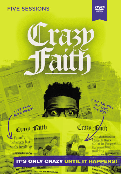 Crazy Faith Video Study: It’s Only Crazy Until It Happens Online now