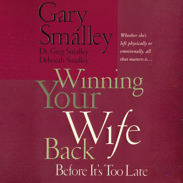 Winning Your Wife Back Before It s Too Late: Whether She s Left Physically or Emotionally All That Matters Is... - Audiobook (Unabridged) Sale