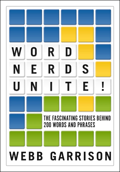 Word Nerds Unite!: The Fascinating Stories Behind 200 Words and Phrases Cheap