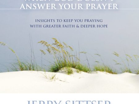 When God Doesn t Answer Your Prayer: Insights to Keep You Praying with Greater Faith and Deeper Hope - Audiobook (Unabridged) Supply