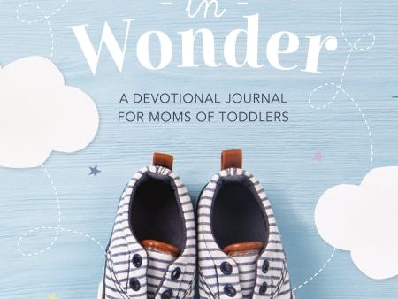 Walking in Wonder: A Devotional Journal for Moms of Toddlers on Sale