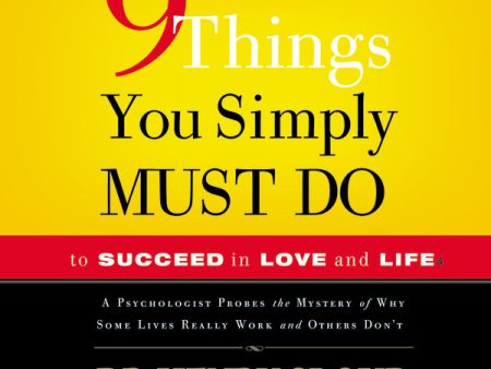 9 Things You Simply Must Do to Succeed in Love and Life: A Psychologist Learns from His Patients What Really Works and What Doesn t - Audiobook (Unabridged) Cheap