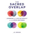 The Sacred Overlap: Learning to Live Faithfully in the Space Between - Audiobook (Unabridged) Sale