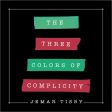 The Three Colors of Complicity - Audiobook (Unabridged) For Discount