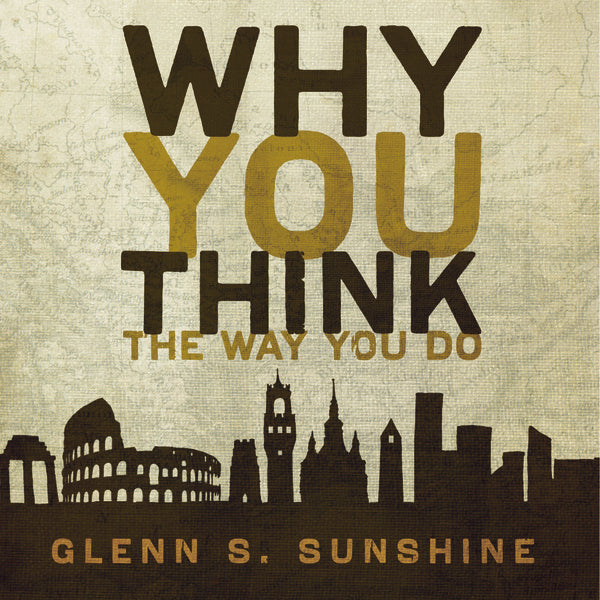 Why You Think the Way You Do: The Story of Western Worldviews from Rome to Home - Audiobook (Unabridged) Online Hot Sale