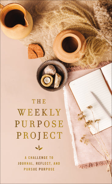 The Weekly Purpose Project: A Challenge to Journal, Reflect, and Pursue Purpose on Sale