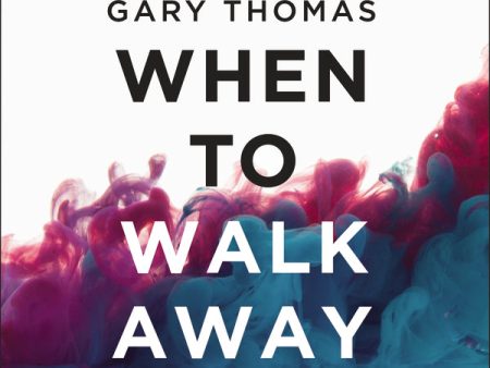 When to Walk Away: Finding Freedom from Toxic People - Audiobook (Unabridged) Online