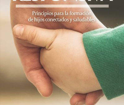 Crianza Responsiva: Principios para criar hijos conectados y saludables For Discount