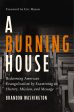 A Burning House: Redeeming American Evangelicalism by Examining Its History, Mission, and Message Discount