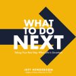 What to Do Next: Taking Your Best Step When Life Is Uncertain - Audiobook (Unabridged) For Discount