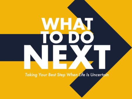 What to Do Next: Taking Your Best Step When Life Is Uncertain - Audiobook (Unabridged) For Discount