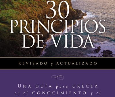 30 Principios de vida, revisado y actualizado: Una guía de estudio para crecer en el conocimiento y el entendimiento de Dios Supply