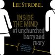 Inside the Mind of Unchurched Harry and Mary: How to Reach Friends and Family Who Avoid God and the Church - Audiobook (Abridged) For Sale