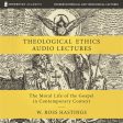 Theological Ethics: Audio Lectures: The Moral Life of the Gospel in Contemporary Context - Audiobook (Unabridged) on Sale