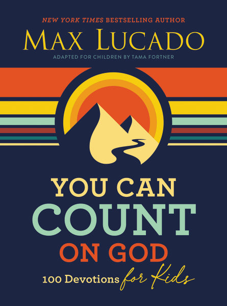 You Can Count on God: 100 Devotions for Kids (Short Devotions to Help Kids Worry Less and Trust God More) Discount