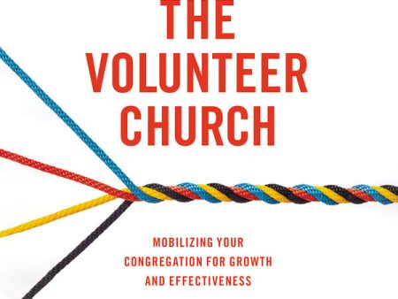 The Volunteer Church: Mobilizing Your Congregation for Growth and Effectiveness - Audiobook (Unabridged) For Discount