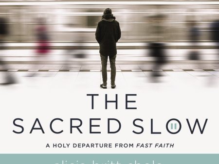 The Sacred Slow: A Holy Departure from Fast Faith - Audiobook (Unabridged) For Sale