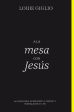 A la mesa con Jesús: 66 días para acercarte a Cristo y fortalecer tu fe For Discount