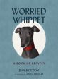 Worried Whippet: A Book of Bravery (For Adults and Kids Struggling with Anxiety) For Discount