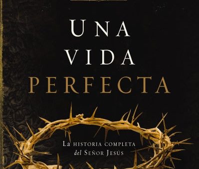 Una vida perfecta: La historia completa del Señor Jesús For Sale