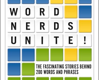 Word Nerds Unite!: The Fascinating Stories Behind 200 Words and Phrases Cheap