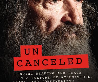 Uncanceled: Finding Meaning and Peace in a Culture of Accusations, Shame, and Condemnation For Discount