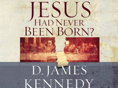 What If Jesus Had Never Been Born? - Audiobook (Unabridged) Online Hot Sale